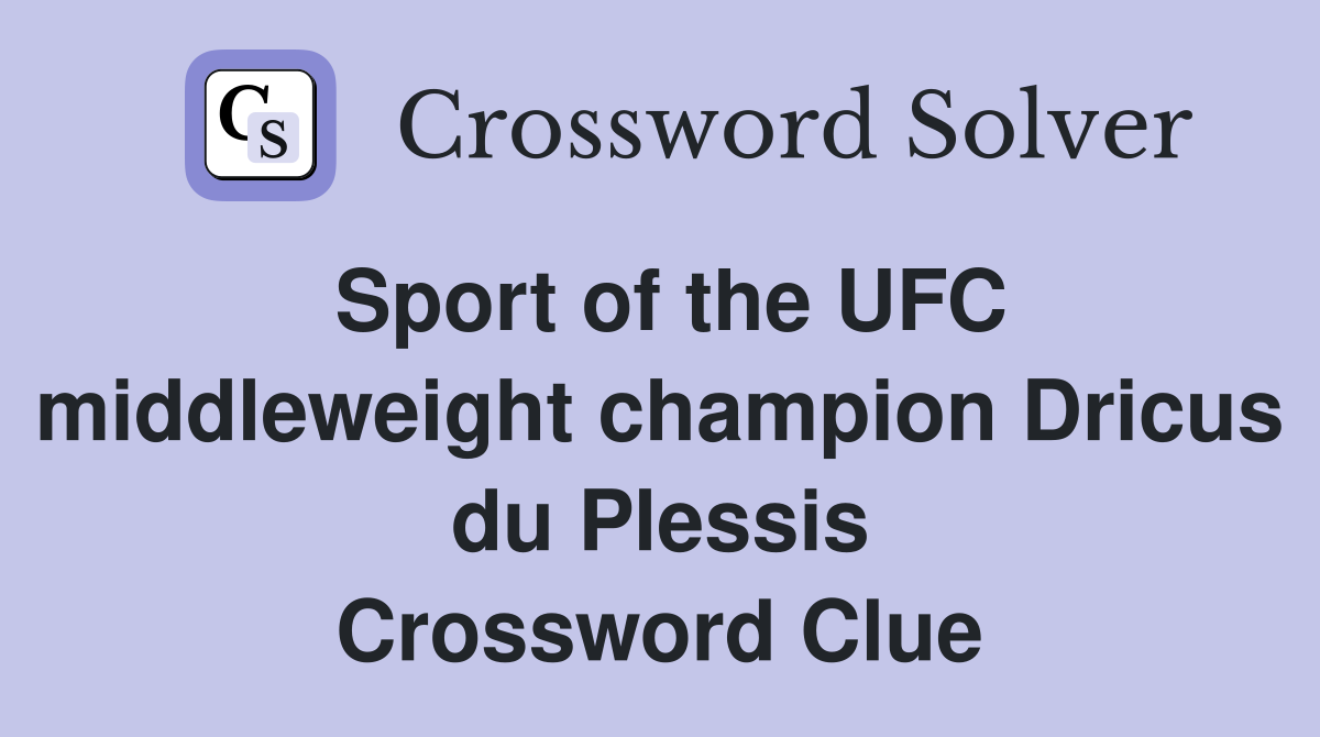 Sport of the UFC middleweight champion Dricus du Plessis Crossword